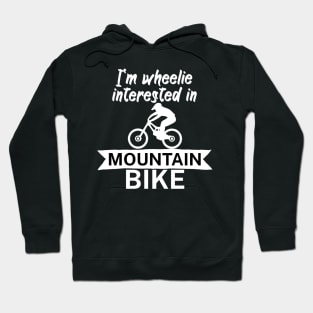 Im wheelie interested in mountain bike Hoodie
